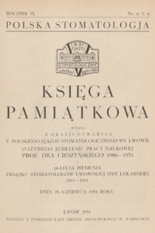 Polska Stomatologia : organ Kliniki Stomatologicznej Uniw. Jana Kazimierza, Polikliniki Stomatologicznej Uniwersytetu Poznańskiego, Związku Stomatologów Lwowskiej Izby Lekarskiej, Centralnej Rady Lekarzy Dentystów (...) (A. S. I.) oraz Stałej Delegacji Pol. Zjazdów Stomatologicznych. R.9, 1931, nr 4-5-6