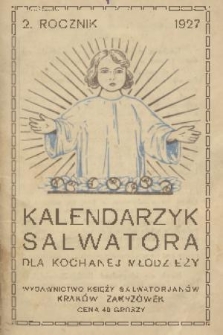 Kalendarzyk Salwatora : dla kochanej młodzieży. R. 2, 1927