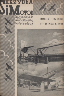 Skrzydła i Motor : tygodnik młodzieży lotniczej. R. 4, 1949, nr 19