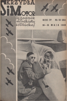 Skrzydła i Motor : tygodnik młodzieży lotniczej. R. 4, 1949, nr 22