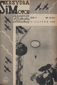 Skrzydła i Motor : tygodnik młodzieży lotniczej. R. 5, 1950, nr 28