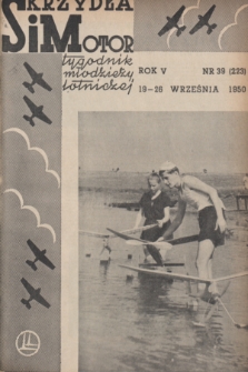 Skrzydła i Motor : tygodnik młodzieży lotniczej. R. 5, 1950, nr 39