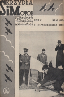 Skrzydła i Motor : tygodnik młodzieży lotniczej. R. 5, 1950, nr 41