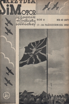 Skrzydła i Motor : tygodnik młodzieży lotniczej. R. 5, 1950, nr 43