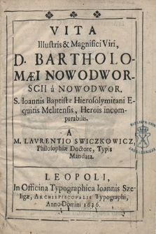 Vita Illustris & Magnifici Viri, D. Bartholomæi Nowodvorscii a Nowodwor [...]
