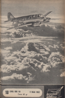 Skrzydła i Motor : [tygodnik ilustrowany Ligi Lotniczej]. R. 7, 1952, nr 18