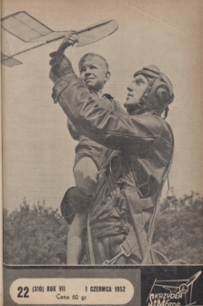 Skrzydła i Motor : [tygodnik ilustrowany Ligi Lotniczej]. R. 7, 1952, nr 22