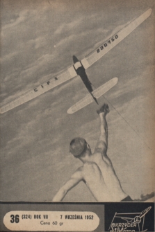 Skrzydła i Motor : [tygodnik ilustrowany Ligi Lotniczej]. R. 7, 1952, nr 36
