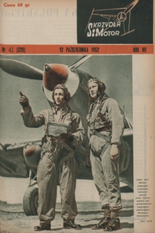 Skrzydła i Motor : [tygodnik ilustrowany Ligi Lotniczej]. R. 7, 1952, nr 41