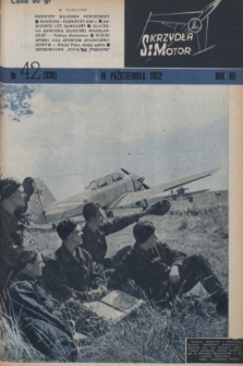 Skrzydła i Motor : [tygodnik ilustrowany Ligi Lotniczej]. R. 7, 1952, nr 42