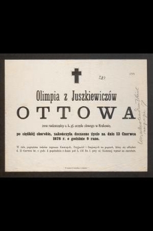 Olimpia z Januszkiewiczów Ottowa [...] zakończyła doczesne życie na dniu 13 czerwca 1878 [...]