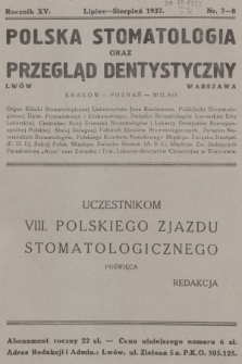 Polska Stomatologia oraz Przegląd Dentystyczny : organ Kliniki Stomatologicznej Uniwersytetu Jana Kazimierza, (...) (F. D. I.), (...) (A. S. I.), Międzynarodowego Związku Badających Paradontozę "ARPA" oraz Związku i Tow. Lek.-dentystów Chrześcijan w Warszawie. R.15, 1937, nr 7-8