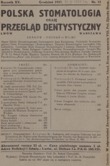 Polska Stomatologia oraz Przegląd Dentystyczny : organ Kliniki Stomatologicznej Uniwersytetu Jana Kazimierza, (...) (F. D. I.), (...) (A. S. I.), Międzynarodowego Związku Badających Paradontozę "ARPA" oraz Związku i Tow. Lek.-dentystów Chrześcijan w Warszawie. R.15, 1937, nr 12 + dod.