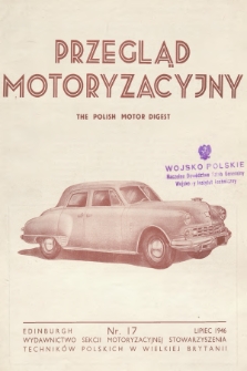 Przegląd Motoryzacyjny = The Polish Motor Digest : wydawnictwo Sekcji Motoryzacyjnej Stowarzyszenia Techników Polskich w Wielkiej Brytanii. 1946, nr 17