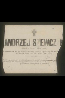 Andrzej Szewczyk : Obywatel m. Krakowa i Majster szewski, [...] zakończył życie dnia 26 Marca 1884 roku