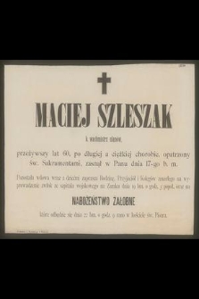 Maciej Szleszak : b. wachmistrz ułanów, [...] zasnął w Panu dnia 17-go b. m