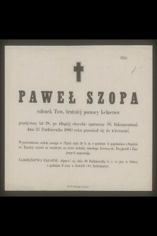 Paweł Szopa : członek Tow. bratniej pomocy kelnerów [...] dnia 27 Października 1880 roku przeniósł się do wieczności