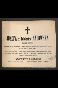 Józefa z Minksów Sadowska żona majstra krawieckiego, przeżywszy lat 32, [...], zasnęła w Panu dnia 4 Kwietnia 1894 r.