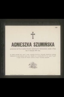 Agnieszka Szumińska [...] zasnęła w Panu dnia 17 listopada 1899 roku