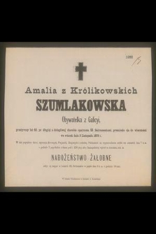 Amalia z Królikowskich Szumlakowska : Obywatelka z Galicyi, [...] przeniosła się do wieczności we wtorek dnia 5 Listopada 1878 r.