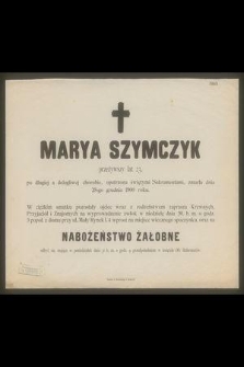 Marya Szymczyk [...] zmarła dnia 28-go grudnia 1900 roku