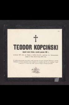 Teodor Kopciński obywatel miasta Krakowa, uczestnik powstania 1863 r., urodzony 1833 roku, [...] zasnął w Panu dnia 19 maja 1899 roku [...]