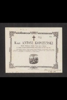 Ksiądz Antoni Kopczyński [...] lat 51 mający, [...] zakończył życie dnia 5 Lipca 1861 r. [...]