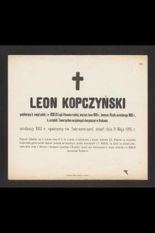 Leon Kopczyński podchorąży b. wojsk polsk. z r. 1830-31 Legii litewsko-ruskiej [...] urodzony w 1813 r., [...] zmarł dnia 9 Maja 1895 r. [...]