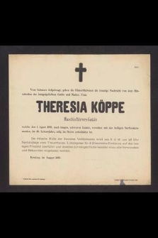 Theresia Köppe Maschinführers-Gattin welche den 1. Agust 1889, [...] im 40. Lebensjahre, selig im Herrn entschlafen ist [...]