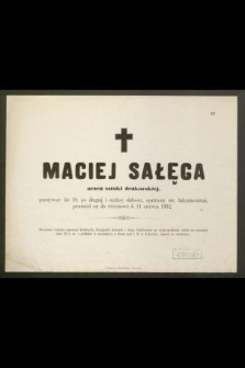 Maciej Sałęga uczeń sztuki drukarskiej, przeżywszy lat 19, [...], przeniósł się do wieczności d. 14 czerwca 1892 r.