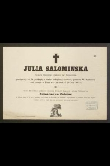 Julia Salomińska Siostra Trzeciego Zakonu św. Franciszka przeżywszy lat 28, [...], zasnęła w Panu we Czwartek d. 29 maja 1884 r.