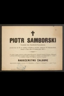 Piotr Samborski Urzędnik Izby Handlowo-Przemysłowej, przeżywszy lat 36, [...], zasnął w Panu dnia 29 października 1893 r.