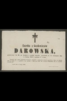 Euzebia z Gozdowiczów Darowska, przeżywszy lat 36 […] przeniosła się do wieczności dnia 1 Lutego 1858 […]