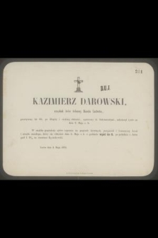 Kazimierz Darowski, urzędnik kolei żelaznej Karola Ludwika, przeżywszy lat 25 […] zakończył życie na dniu 3 Maja r. b. […]