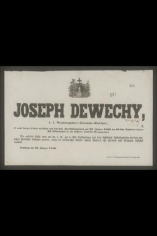 Joseph Dewechy […] ist nach kurzem Leiden versehen mit den heil. Sterbsakramenten am 22 Jänner 1860 um 10 Uhr Nachts in seinem 60 Lebensjahre in ein besseres Jenseits übergegangen […]