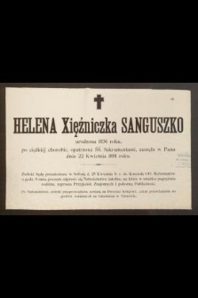 Helena Xiężniczka Sanguszko urodzona 1836 roku, [...], zasnęła w Panu dnia 22 Kwietnia 1891 roku