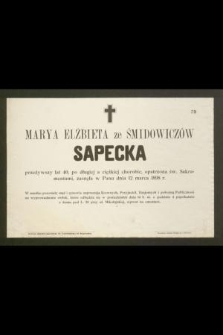 Marya Elżbieta ze Śmidowiczów Sapecka przeżywszy lat 40, [...], zasnęła w Panu dnia 12 marca 1898 r.