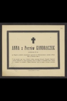 Anna z Perrów Kondraczek przeżywszy lat 40, [...] zasnęła w Panu dnia 4 Czerwca 1892 r. [...]