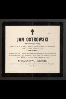 Jan Ostrowski profesor seminaryum męskiego [...] zasnął w Panu dnia 16 lutego 1899 roku