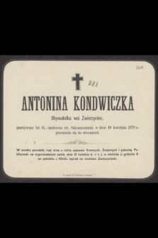 Antonina Kondwiczka Obywatelka wsi Zwierzyniec, przeżywszy lat 41, [...] w dniu 19 kwietnia 1878 r. przeniosła się do wieczności [...]