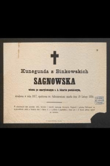 Kunegunda z Binkowskich Sagnowska [...] urodzona w roku 1817, [...] zmarła dnia 29 Lutego 1884