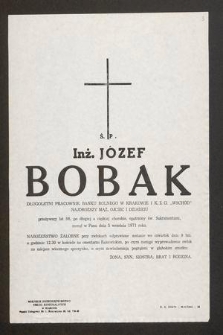 Ś. P. inż. Józef Bobak [...] zasnął w Panu dnia 5 września 1971 roku [...]