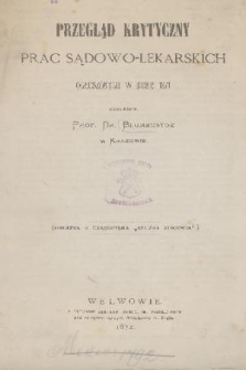 Przegląd krytyczny prac sądowo-lekarskich ogłoszonych w roku 1871