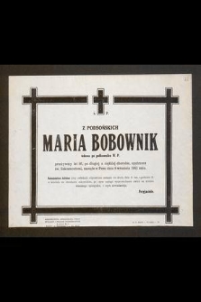 Ś. P. z Podsońskich Maria Bobownik wdowa po pułkowniku W. P. przeżywszy lat 86 [...] zasnęła w Panu dnia 8 września 1963 roku [...]