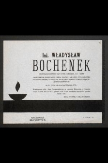 Inż. Władysław Bochenek [...] zmarł w 59-tym roku życia dnia 18 kwietnia 1978 r. [...]