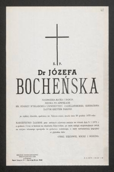 Ś. P. dr Józefa Bocheńska [...] em. starszy wykładowca Uniwersytetu Jagiellońskiego, odznaczona Złotym Krzyżem Zasługi [...] zmarła dnia 30 grudnia 1979 roku Nabożeństwo Żałobne przy zwłokach odprawione zostanie we wtorek dnia 5. I. 1971 r. [...]