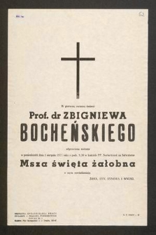 W pierwszą rocznicę śmierci prof. dr Zbigniewa Bocheńskiego odprawiona zostanie w poniedziałek dnia 1 sierpnia 1977 roku [...] Msza święta żałobna [...]