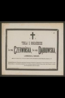 Tekla z Bogdańskich 1-o voto Czerwińska, 2-o voto Dąbrowska, b. obywatelka m. Warszawy […] zmarła dnia 6-go grudnia 1885-go roku, przeżywszy lat 80 […]