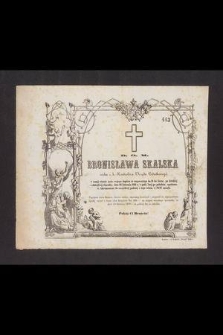 D. O. M. Bronisława Skalska [...] dnia 23 kwietnia 1856 r. [...] do szczęśliwej podróży z tego świata, w Panu zasnęła [...]