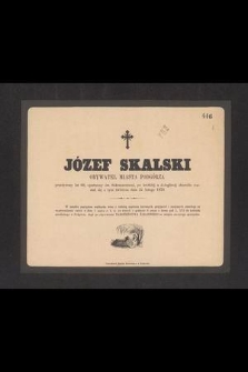 Józef Skalski obywatel miasta Podgórza [...] rozstał się z tym światem dnia 27 lutego 1870 [...]